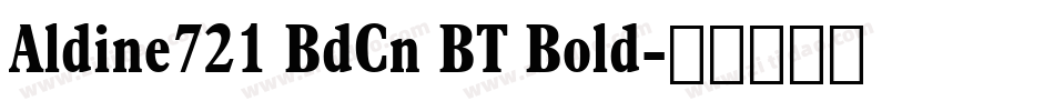 Aldine721 BdCn BT Bold字体转换
